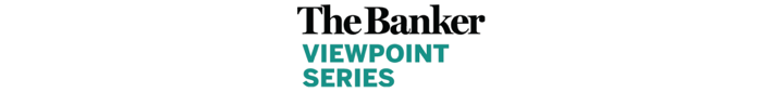 The Banker Viewpoint Series