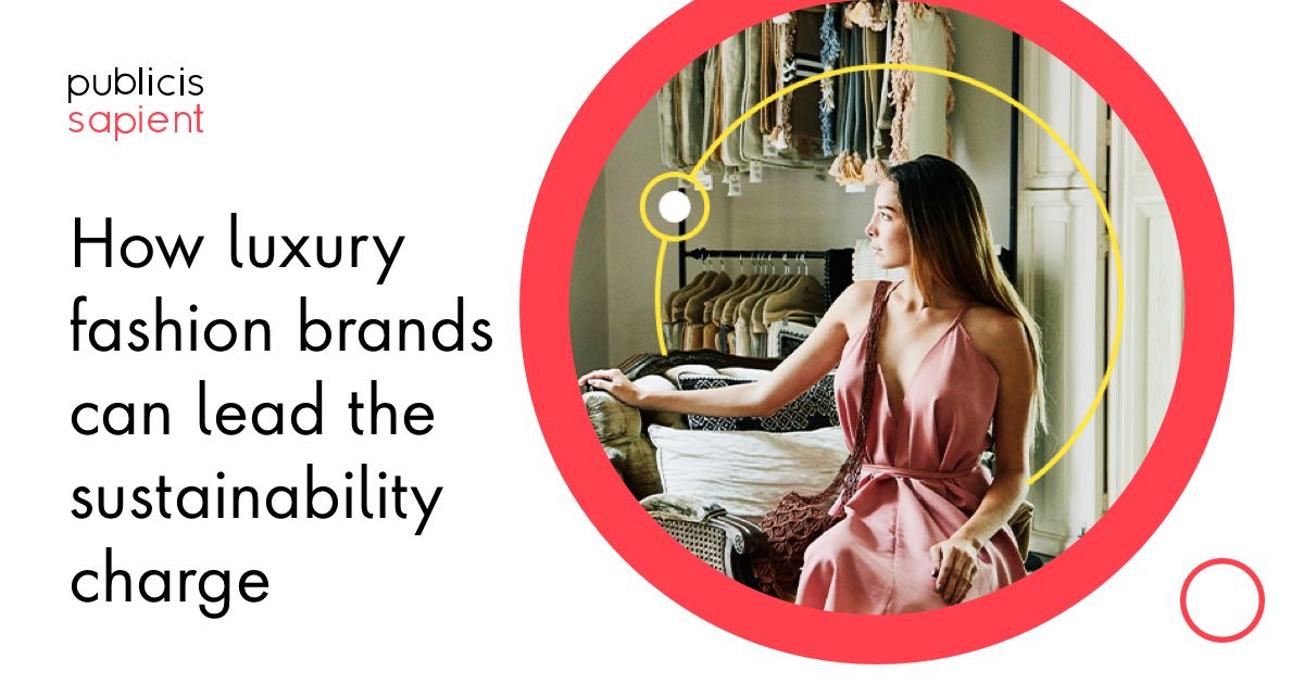 How luxury fashion brands can lead the sustainability charge