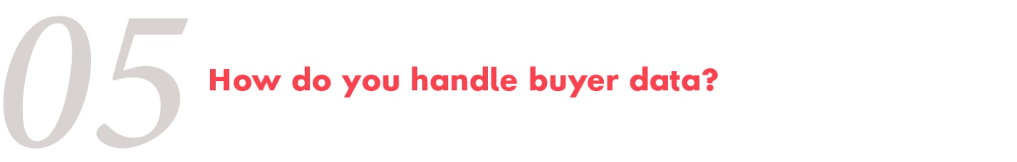 How do you gandle buyer data?