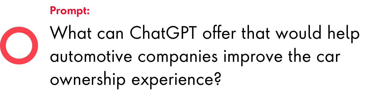 What can ChatGPT offer that would help automotive companies improve the car ownership experience?