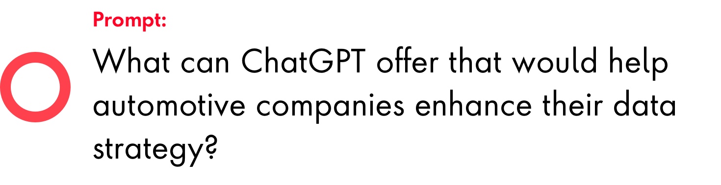 What can ChatGPT offer that would help automotive companies enhance their data strategy?