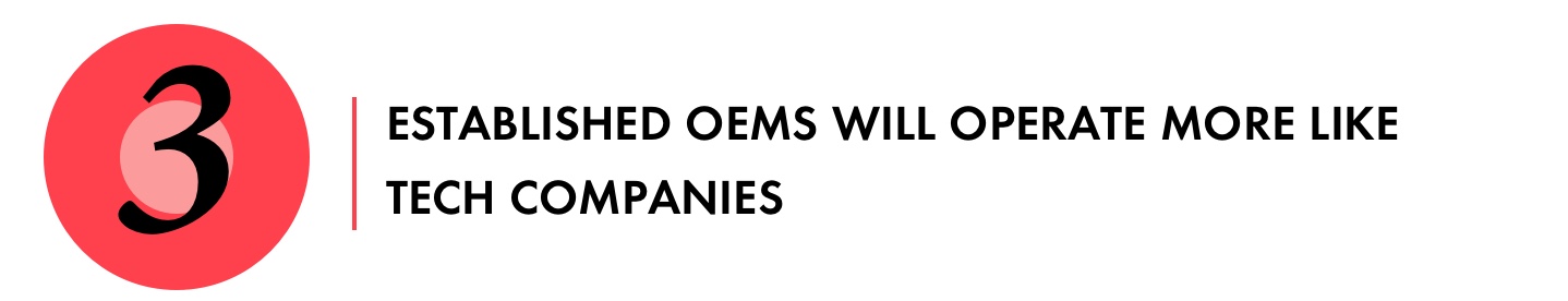 Established OEMs will operate more like tech companies