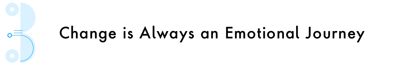 3.	Change is always an emotional journey