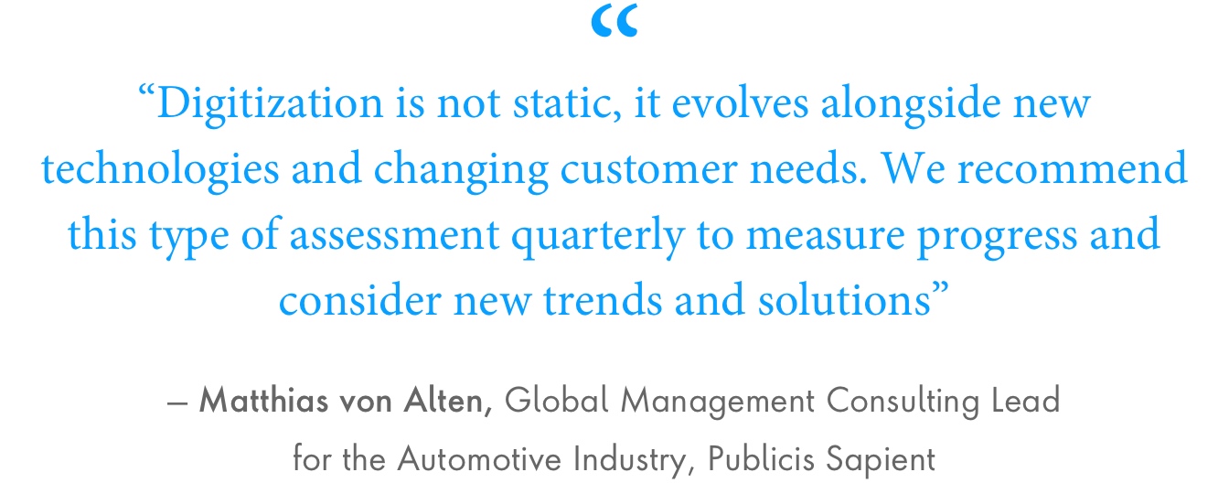 Quote: "Digitization is not static, it evolves alongside new technologies and changing customer needs. We recommend this type of assessment quarterly to measure progress and consider new trends and solutions”