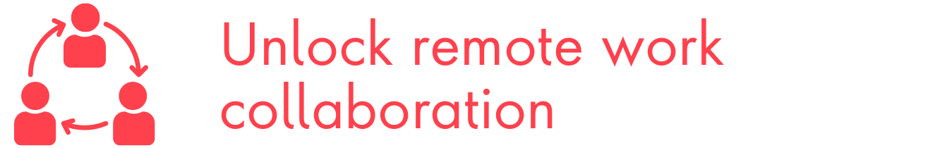 Unlock remote work colloboration
