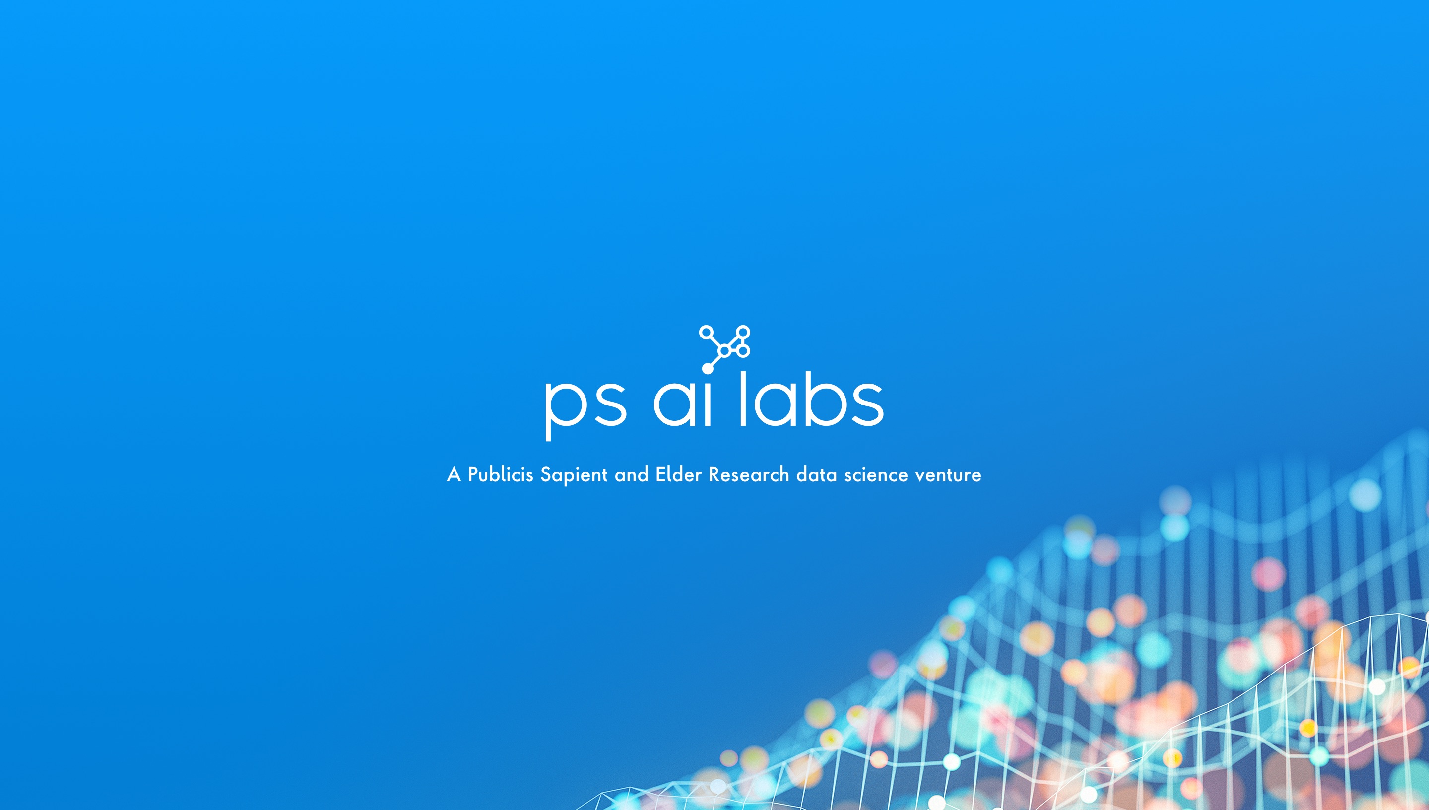 PS AI Labs - A Publicis Sapient and Elder Research data science venture